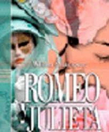 Romeo Y Julieta [incluye Biografia Del Autor] - Shakespeare