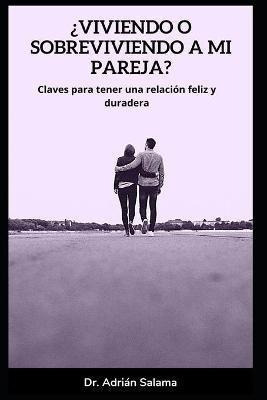 Viviendo O Sobreviviendo A Mi Pareja? : Claves Para Tener Un | Envío gratis Viviendo O Sobreviviendo A Mi Pareja? : Claves Para Tener Un | Envío gratis