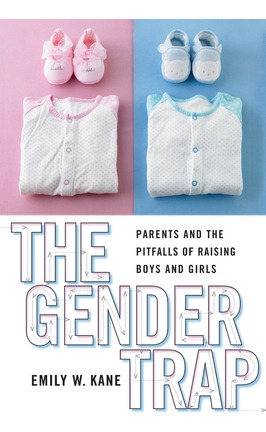 Libro The Gender Trap: Parents And The Pitfalls Of Raisin...