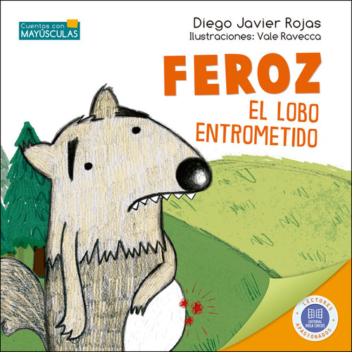 Feroz, El Lobo Entrometido - Diego Rojas