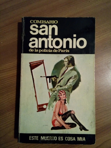 Libro Comisario San Antonio Este Muerto Es Cosa Mía
