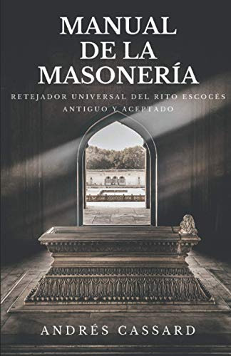 Libro : Manual De La Masoneria Retejador Universal Del Rit 