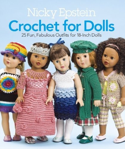 Nicky Epstein Crochet For Dolls 25 Fun, Fabulous Outfits For