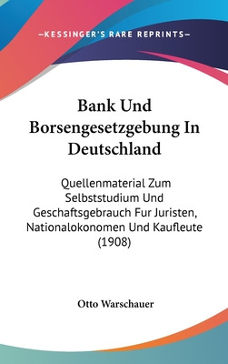 Libro Bank Und Borsengesetzgebung In Deutschland: Quellen...