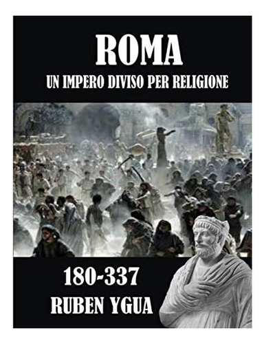 Libro: Roma: Un Impero Diviso Per Religione (italian Edition