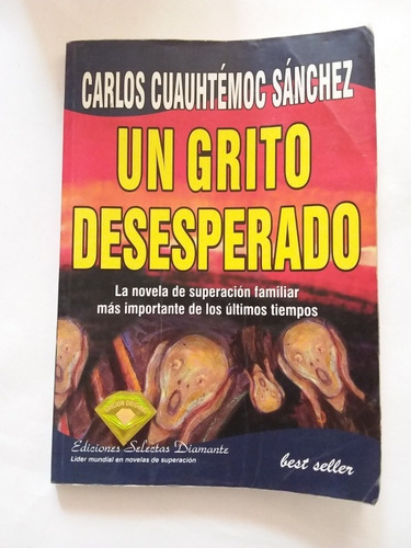 Un Grito Desesperado- Carlos Cuauhtémoc Sánchez- 1994