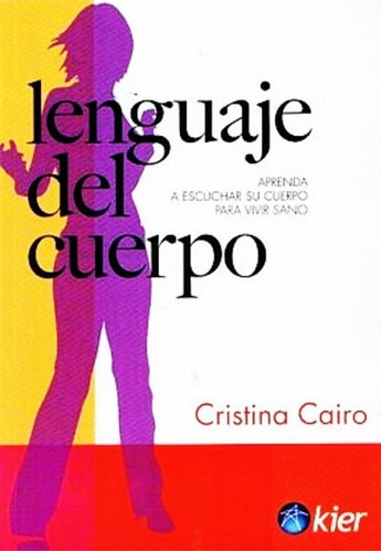 Lenguaje Del Cuerpo, De Cristina / Cairo. Editorial Kier, Tapa Blanda, Edición 2015 En Español, 2015