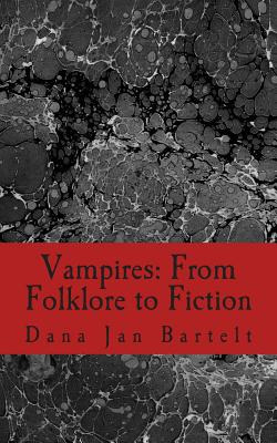 Libro Vampires: From Folklore To Fiction - Bartelt, Dana ...