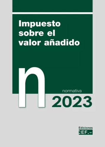 Impuesto Sobre El Valor Añadido. Normativa 2023 -   - *