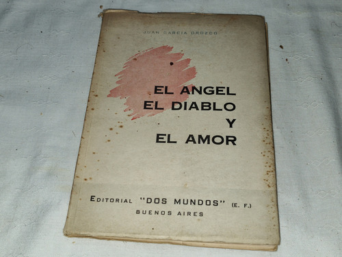 El Angel, El Diablo Y El Amor - Juan Garcia Orozco