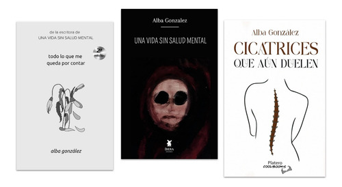 Una Vida Sin Salud Mental + Todo Lo Que Me Queda + Cicatrice