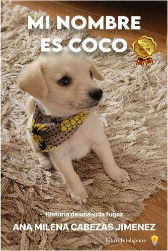 Libro: Mi Nombre Es Coco: Historia De Una Vida Fugaz (spanis