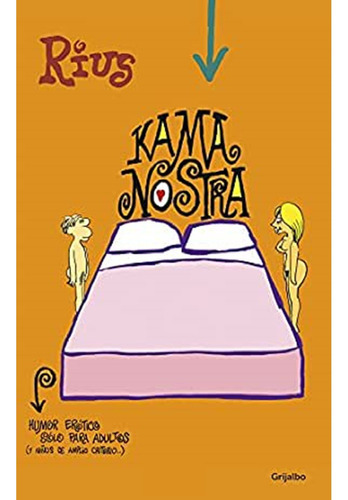 Kama Nostra: Humor Erótico Sólo Para Adultos (y Niños De Amplio Criterio), De Eduardo Del Río, Rius. Serie Rius Editorial Grijalbo, Tapa Blanda En Español