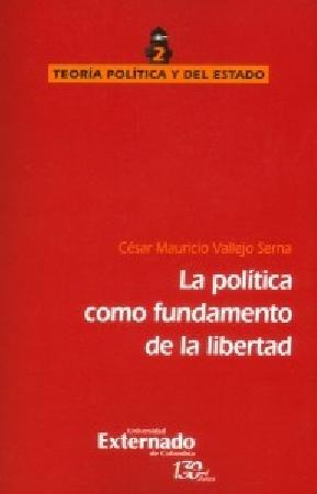 La Política Como Fundamento De La Libertad