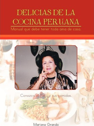 Libro Delicias De La Cocina Peruana - Mariana Granda