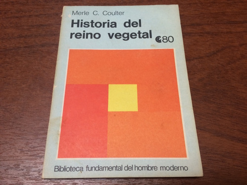 Historia Del Reino Vegetal - Merle C. Coulter