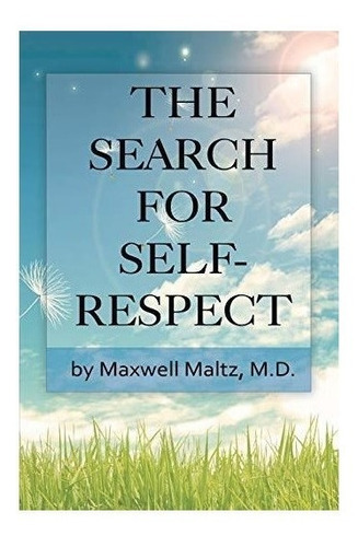 The Search For Self-respect - Maxwell Maltz (paperback)