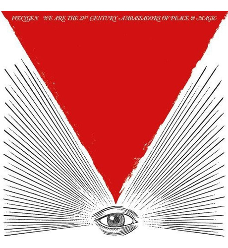 Foxygen: Somos Los Embajadores De La Paz Y El Cd Del Siglo X