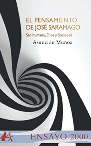 Libro: El Pensamiento De Saramago. Ser Humano, Dios Y Socied