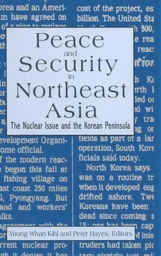 Peace And Security In Northeast Asia: Nuclear Issue And The Korean Peninsula, De Peter Hayes. Editorial Taylor Francis Inc, Tapa Dura En Inglés