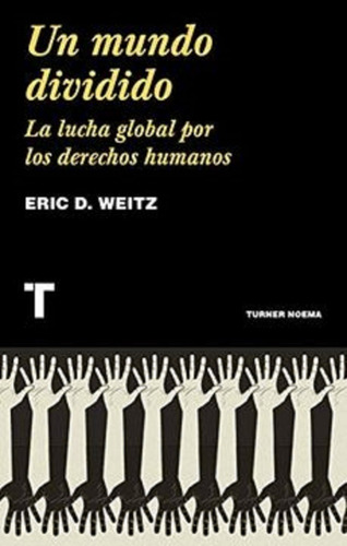 Un Mundo Dividido - Eric D. Weitz