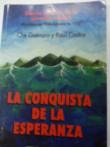 Libro La Conquista De La Esperanza Che Guevara U Raúl Castro