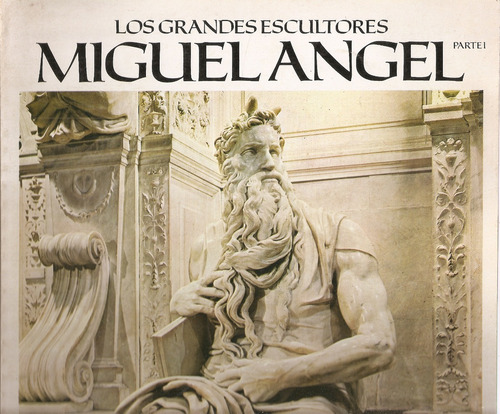 Los Grandes Escultores Nº 3 Miguel Angel Parte 1 Viscontea