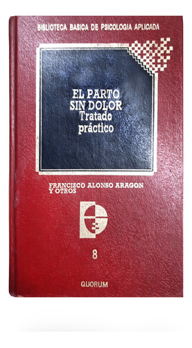 El Parto Sin Dolor: Tratado Práctico - Francisco A. Aragon