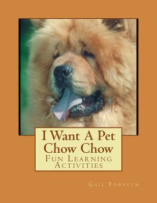 Libro I Want A Pet Chow Chow : Fun Learning Activities - ...