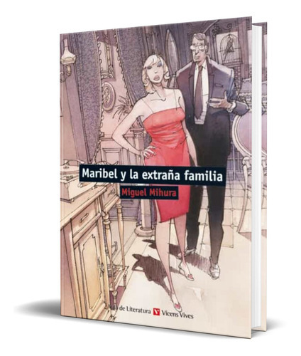 Maribel Y La Extraña Familia, De Mihura Santos Miguel. Editorial Vicens-vives, Tapa Blanda En Español, 2013