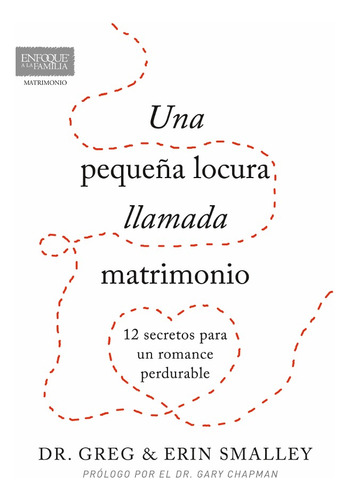 Una Pequeña Locura Llamada Matrimonio - Erin Smalley