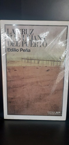 Cruz Mas Lejana Del Puerto  Edilio Peña