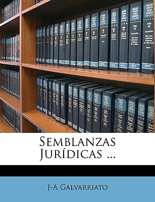 Libro Semblanzas Jurã­dicas ... - Galvarriato, J-a