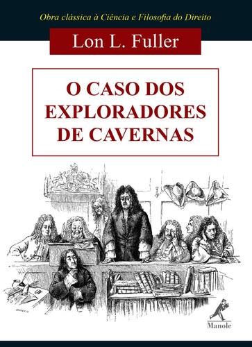 O caso dos exploradores de cavernas, de Fuller, Lon L.. Editora Manole LTDA, capa mole em português, 2018