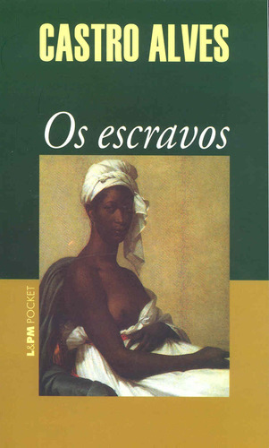 Os escravos, de Alves, Castro. Série L&PM Pocket (46), vol. 46. Editora Publibooks Livros e Papeis Ltda., capa mole em português, 1997