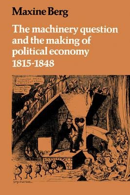 The Machinery Question And The Making Of Political Econom...