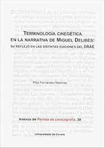 Terminologia Cinegetica En La Narrativa De Miguel Delibes: S
