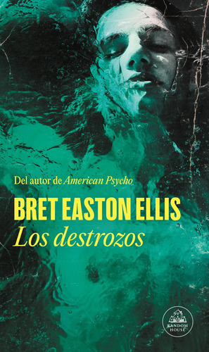 Destrozos / Bret Easton Ellis