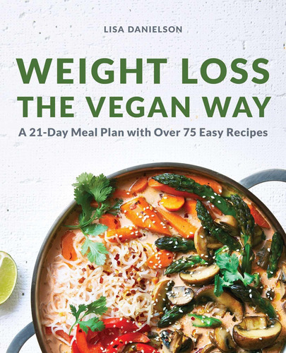 Libro: Weight Loss The Vegan Way: 21-day Meal Plan With Over