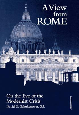 Libro A View From Rome: On The Eve Of The Modernist Crisi...