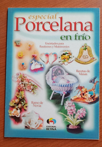 ** Porcelana En Frio ** Especial Artesanías Betina