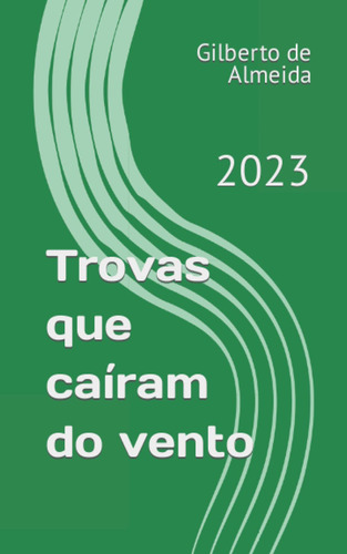 Trovas Que Caíram Do Vento: 2023