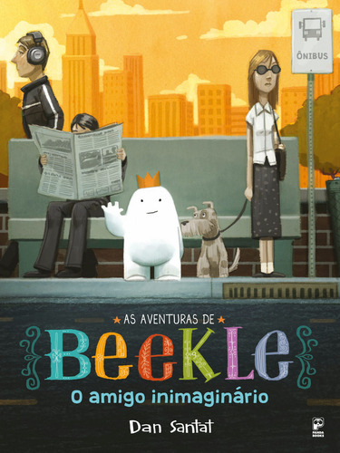 As aventuras de Beekle: O amigo imaginário, de Santat, Dan. Editorial Panda Books, capa mole em português, 2019