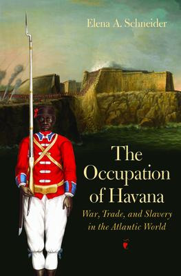 Libro The Occupation Of Havana: War, Trade, And Slavery I...