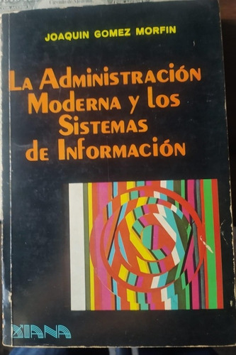 La Administracion Moderna Y Los Sistemas De Informacion