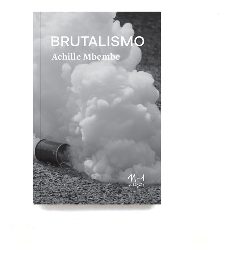 Brutalismo, De Achille Mbembe. Editora N-1 Edições, Capa Mole Em Português, 2022