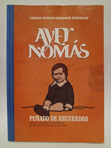 Ayer Nomás - Carlos Esteban Restaino Gonzalez