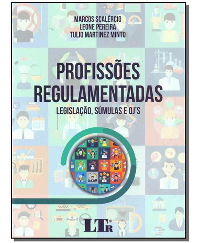 Profissões Regulamentadas: Legislação, Súmulas E Oj-s, De Marcos Scalercio. Editora Ltr, Capa Mole Em Português