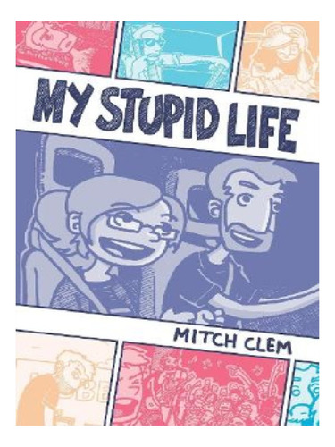 My Stupid Life - Mitch Clem. Eb13