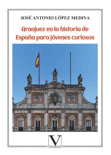 Aranjuez En La Historia De España Para Jovenes Curiosos ...